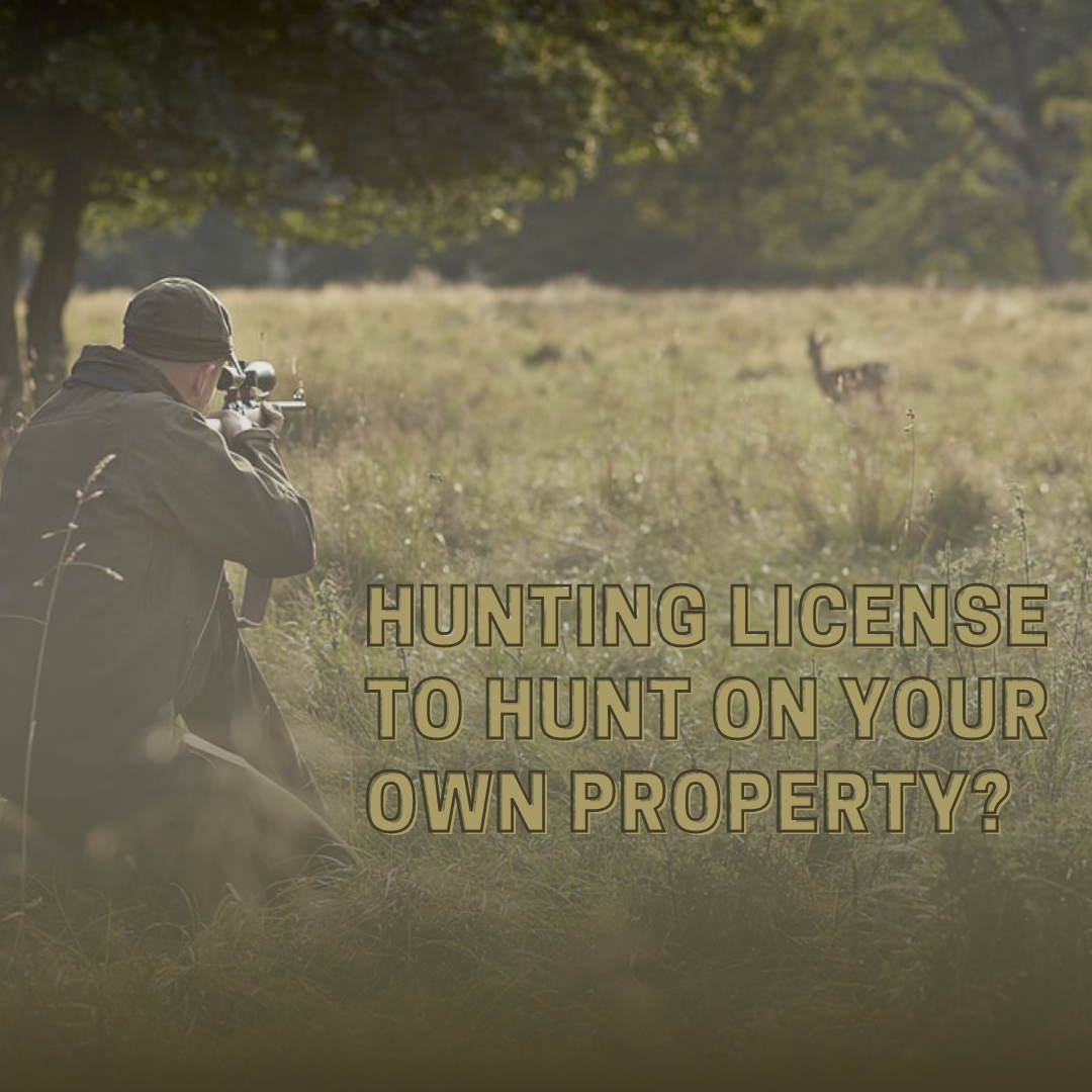 Hunting License to Hunt on Your Own Property